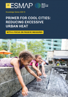 ESMAP - Primer for Cool Cities: Reducing Excessive Urban Heat – With a Focus on Passive Measures